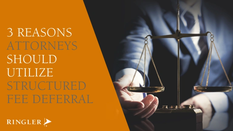 3 Reasons Attorneys Should Utilize Structured Fee Deferral